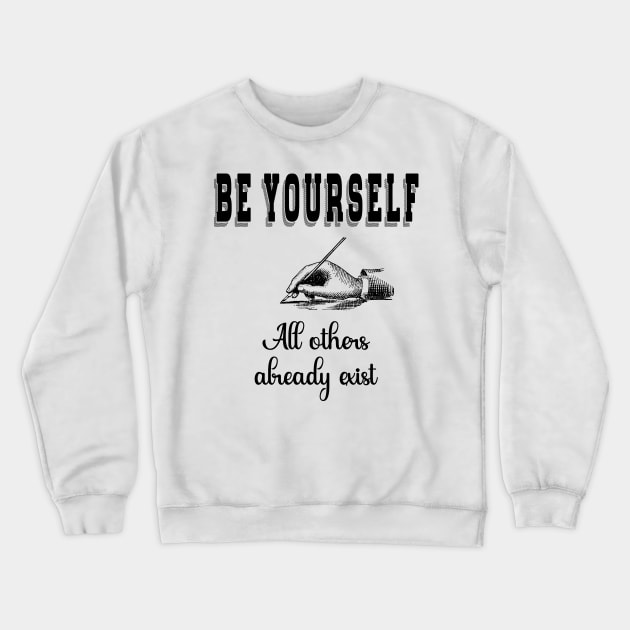 Be Yourself Crewneck Sweatshirt by Miozoto_Design